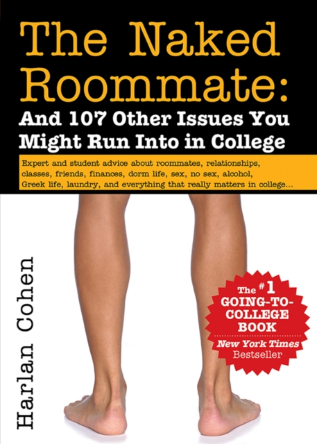 The Naked Roommate : And 107 Other Issues You Might Run Into in College, EPUB eBook