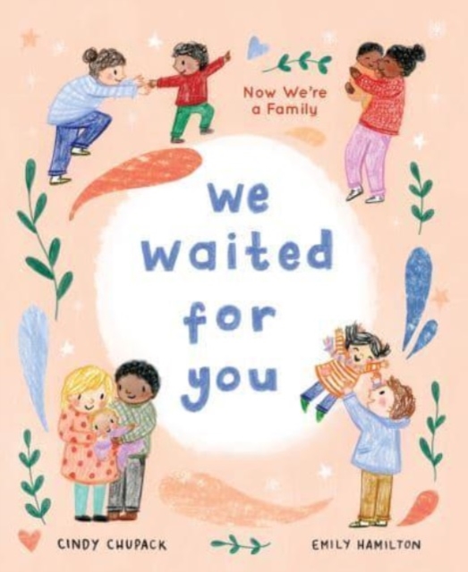 We Waited for You : Now We're a Family, Hardback Book