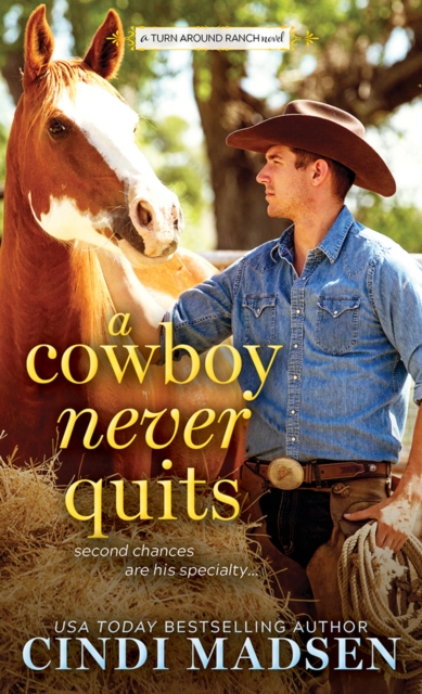A Cowboy Never Quits : A Turn Around Ranch novel, EPUB eBook