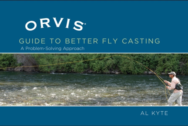 Orvis Guide to Better Fly Casting : A Problem-Solving Approach, EPUB eBook