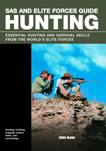 SAS and Elite Forces Guide Hunting : Essential Hunting and Survival Skills from the World's Elite Forces, EPUB eBook