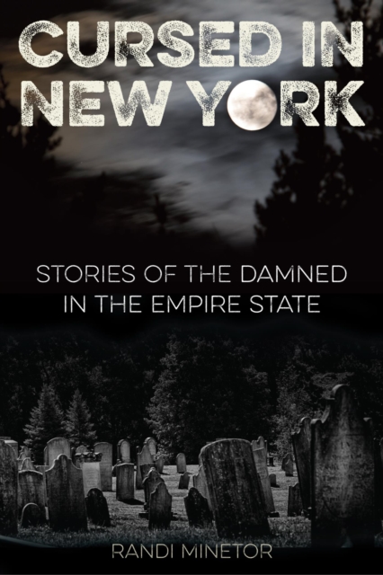 Cursed in New York : Stories of the Damned in the Empire State, EPUB eBook