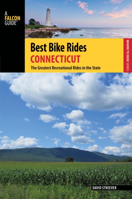 Best Bike Rides Connecticut : The Greatest Recreational Rides in the State, EPUB eBook