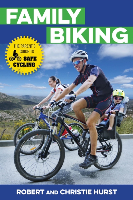 Family Biking : The Parent's Guide to Safe Cycling, EPUB eBook