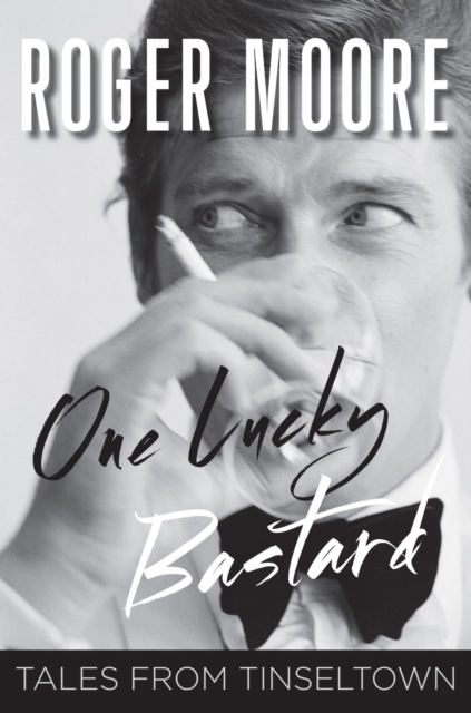 One Lucky Bastard : Tales from Tinseltown, EPUB eBook