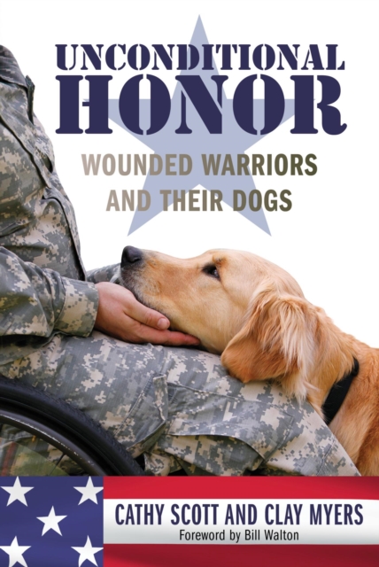 Unconditional Honor : Wounded Warriors and Their Dogs, EPUB eBook