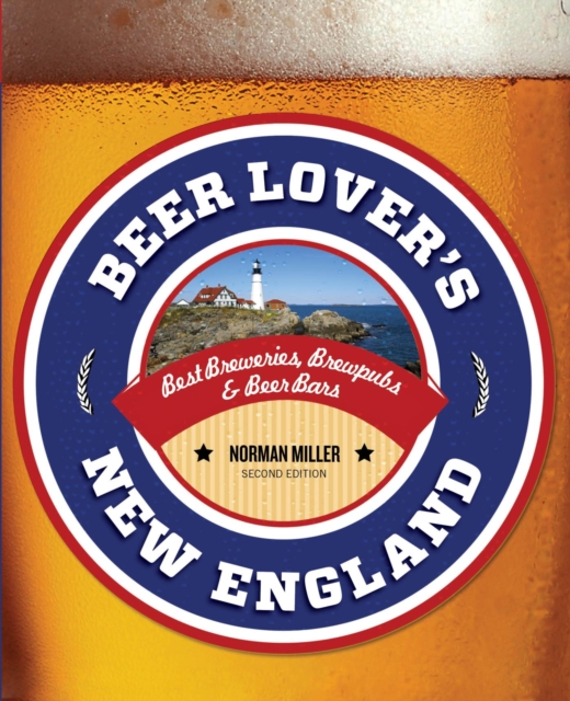 Beer Lover's New England : Best Breweries, Brewpubs & Beer Bars, EPUB eBook