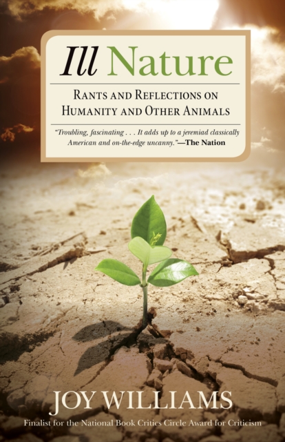Ill Nature : Rants and Reflections on Humanity and Other Animals, EPUB eBook