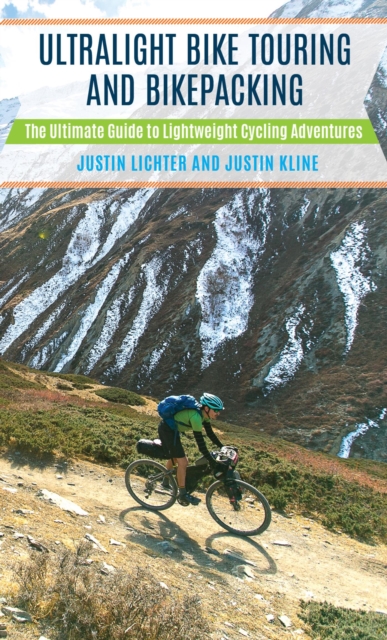 Ultralight Bike Touring and Bikepacking : The Ultimate Guide to Lightweight Cycling Adventures, EPUB eBook