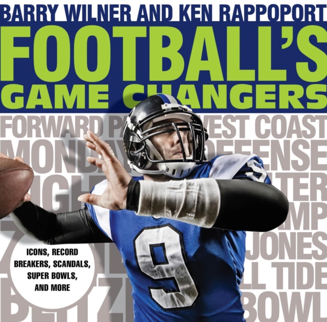 Football's Game Changers : Icons, Record Breakers, Scandals, Super Bowls, and More, EPUB eBook