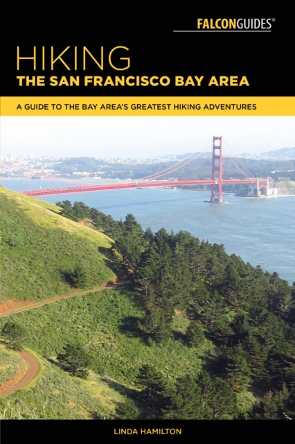 Hiking the San Francisco Bay Area : A Guide to the Bay Area's Greatest Hiking Adventures, EPUB eBook