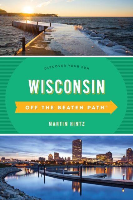 Wisconsin Off the Beaten Path(R) : Discover Your Fun, EPUB eBook