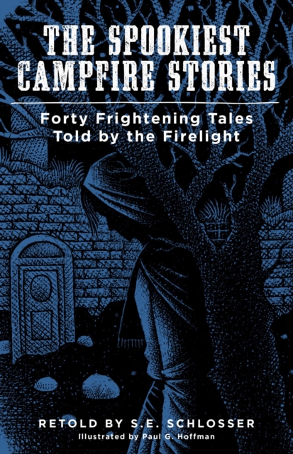 The Spookiest Campfire Stories : Forty Frightening Tales Told by the Firelight, EPUB eBook