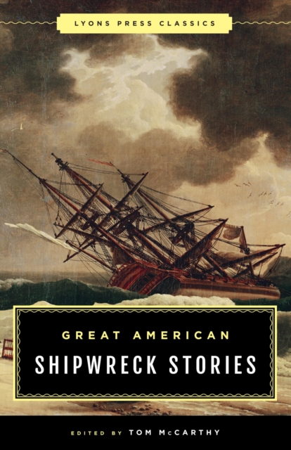 Great American Shipwreck Stories : Lyons Press Classics, EPUB eBook