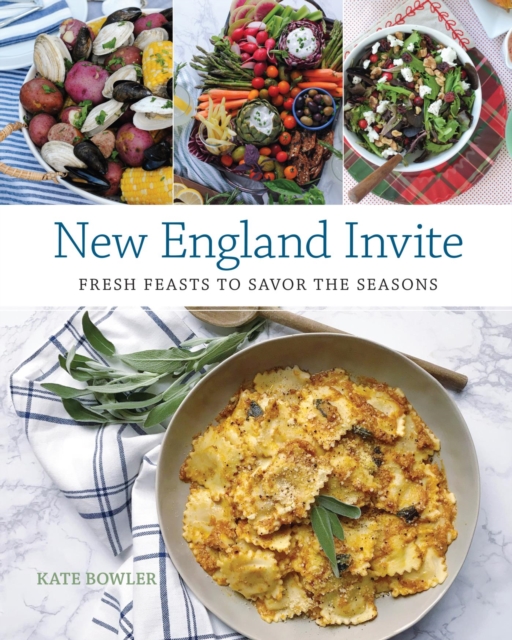 New England Invite : Fresh Feasts to Savor the Seasons, EPUB eBook