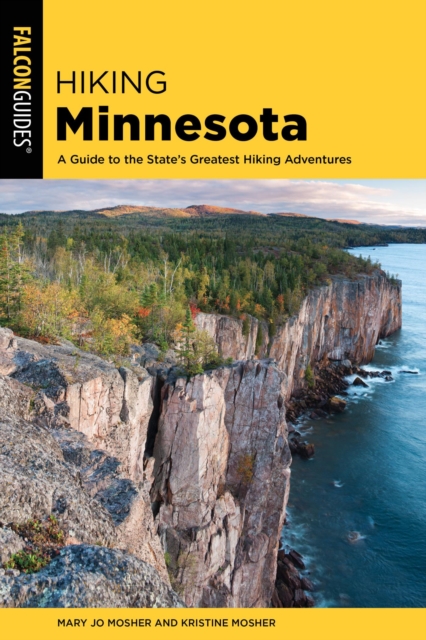 Hiking Minnesota : A Guide to the State's Greatest Hiking Adventures, EPUB eBook