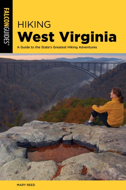 Hiking West Virginia : A Guide to the State's Greatest Hiking Adventures, EPUB eBook