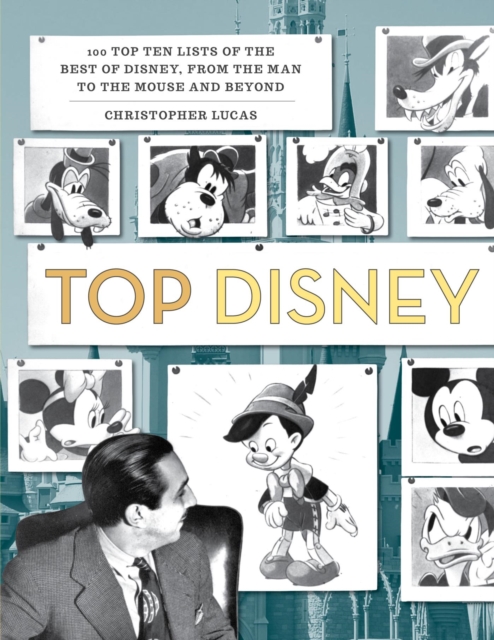 Top Disney : 100 Top Ten Lists of the Best of Disney, from the Man to the Mouse and Beyond, EPUB eBook