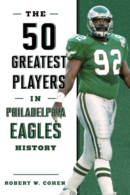 50 Greatest Players in Philadelphia Eagles History, PDF eBook