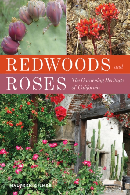 Redwoods and Roses : The Gardening Heritage of California, EPUB eBook