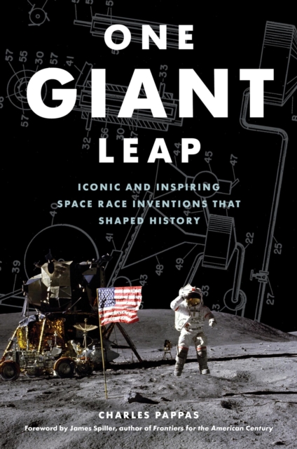 One Giant Leap : Iconic and Inspiring Space Race Inventions that Shaped History, EPUB eBook