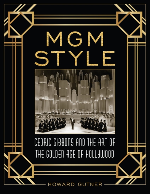 MGM Style : Cedric Gibbons and the Art of the Golden Age of Hollywood, EPUB eBook