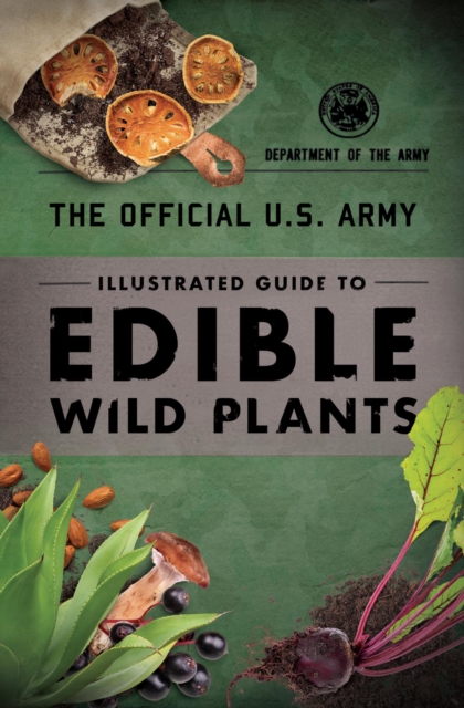 The Official U.S. Army Illustrated Guide to Edible Wild Plants, EPUB eBook