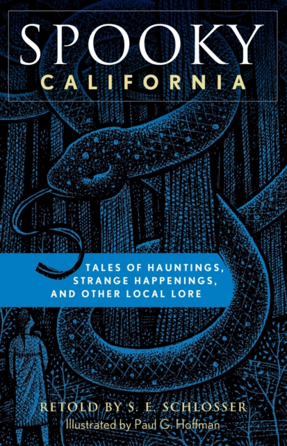 Spooky California : Tales Of Hauntings, Strange Happenings, And Other Local Lore, EPUB eBook