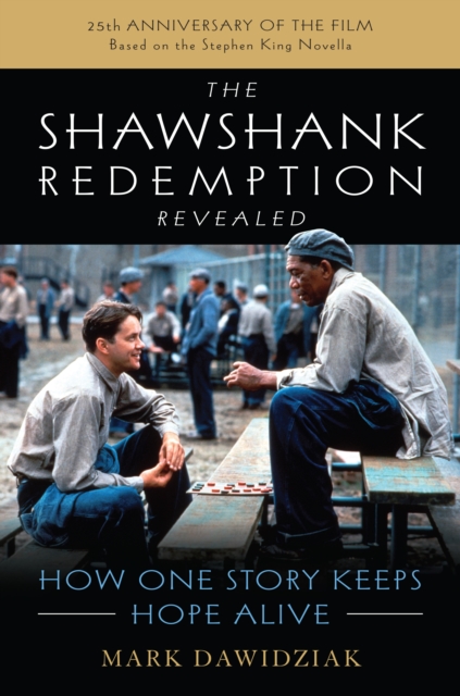 The Shawshank Redemption Revealed : How One Story Keeps Hope Alive, Hardback Book