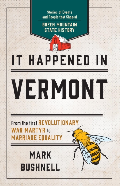It Happened in Vermont : Stories of Events and People that Shaped Green Mountain State History, EPUB eBook