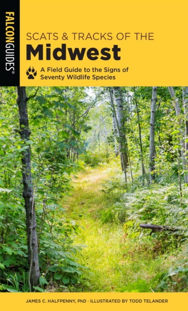 Scats and Tracks of the Midwest : A Field Guide to the Signs of Seventy Wildlife Species, EPUB eBook