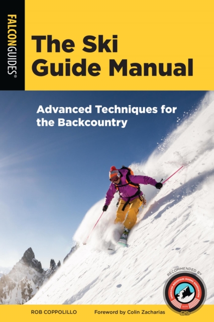 The Ski Guide Manual : Advanced Techniques for the Backcountry, EPUB eBook