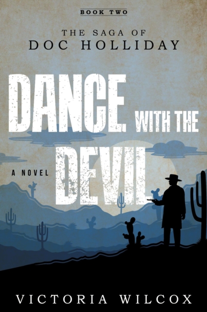 Dance with the Devil : The Saga of Doc Holliday, EPUB eBook