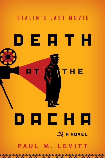 Death at the Dacha : Stalin's Last Movie, A Novel, EPUB eBook