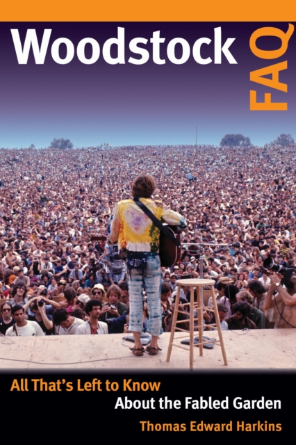 Woodstock FAQ : All That's Left to Know About the Fabled Garden, EPUB eBook