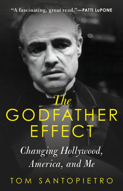 The Godfather Effect : Changing Hollywood, America, and Me, Paperback / softback Book