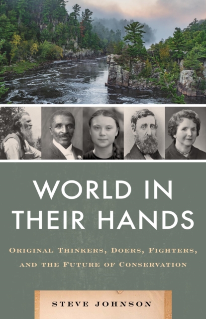 World in their Hands : Original Thinkers, Doers, Fighters, and the Future of Conservation, EPUB eBook