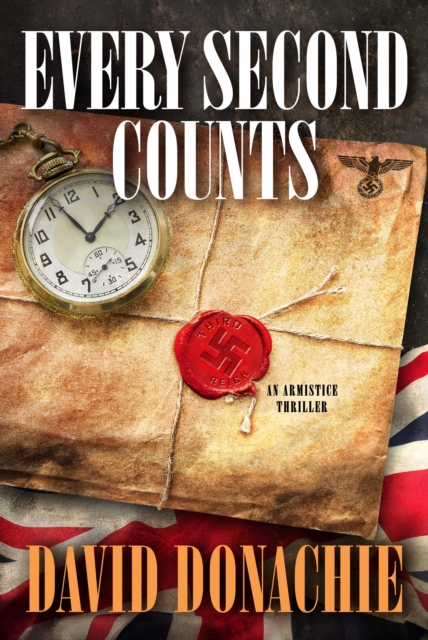 Every Second Counts : An Armistice Thriller, Hardback Book