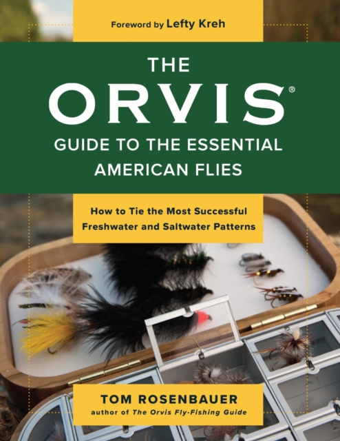 Orvis Guide to the Essential American Flies : How to Tie the Most Successful Freshwater and Saltwater Patterns, EPUB eBook