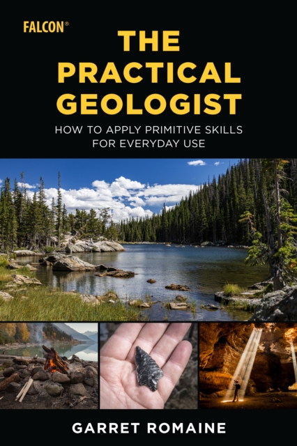 Practical Geologist : How to Apply Primitive Skills for Everyday Use, EPUB eBook