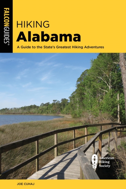 Hiking Alabama : A Guide to the State's Greatest Hiking Adventures, EPUB eBook
