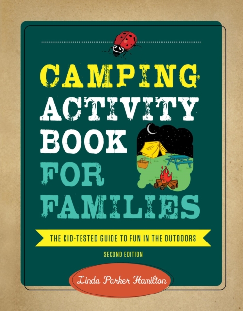 Camping Activity Book for Families : The Kid-Tested Guide to Fun in the Outdoors, EPUB eBook