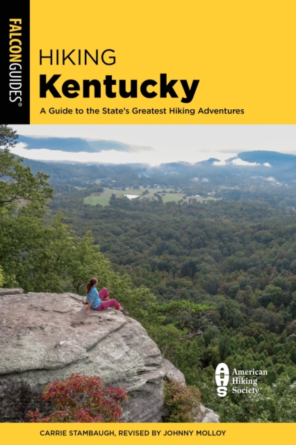 Hiking Kentucky : A Guide to the State's Greatest Hiking Adventures, EPUB eBook