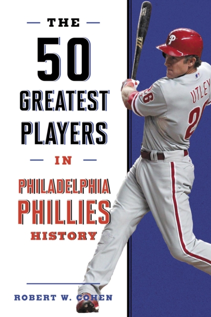 50 Greatest Players in Philadelphia Phillies History, EPUB eBook