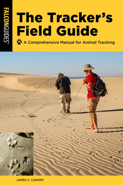 The Tracker's Field Guide : A Comprehensive Manual for Animal Tracking, Paperback / softback Book