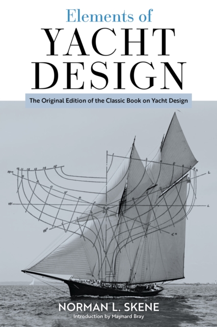 Elements of Yacht Design : The Original Edition of the Classic Book on Yacht Design, EPUB eBook