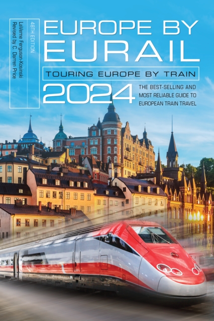 Europe by Eurail 2024 : Touring Europe by Train, Paperback / softback Book