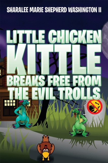Little Chicken Kittle Breaks Free from the Evil Trolls, EPUB eBook