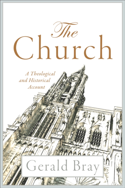 The Church : A Theological and Historical Account, EPUB eBook