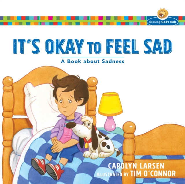 It's Okay to Feel Sad (Growing God's Kids) : A Book about Sadness, EPUB eBook